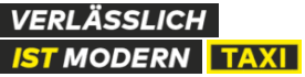 Verlässlich ist modern.  Ihr Taxi- und Mietwagenverband